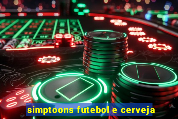 simptoons futebol e cerveja